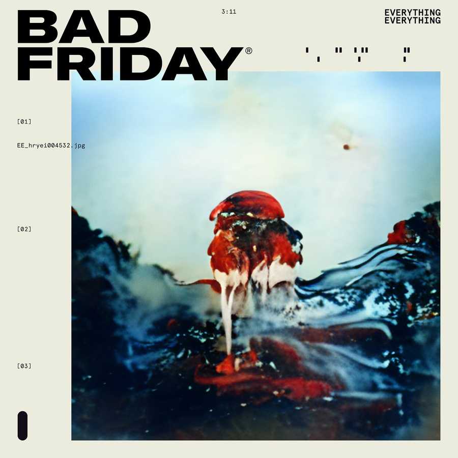 Everything Everything - Bad Friday